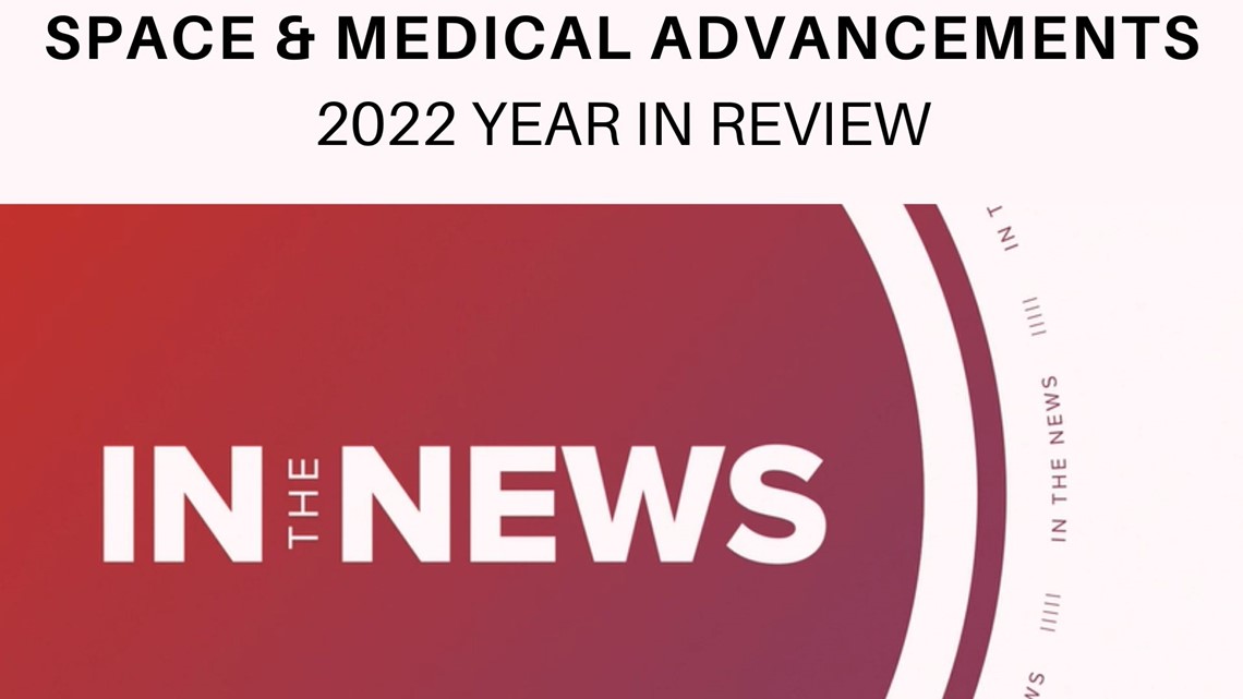 In the News: Space & medical advancements in 2022