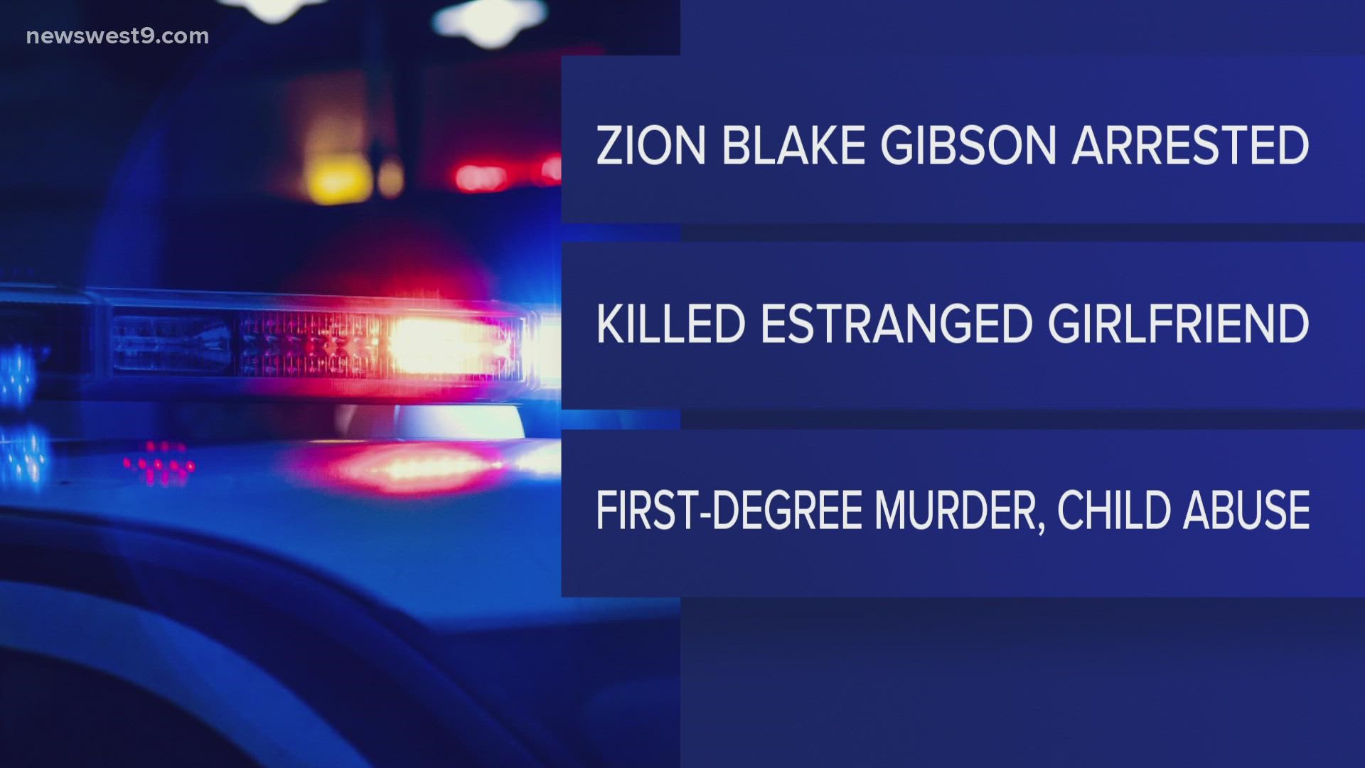 Zion Gibson has been charged with first degree murder as well as child abuse and other charges.