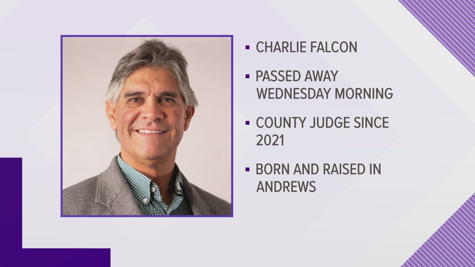 According to Andrews County, Charlie Falcon passed Wednesday morning. County building flags will be flown half-mast through Jan. 5.