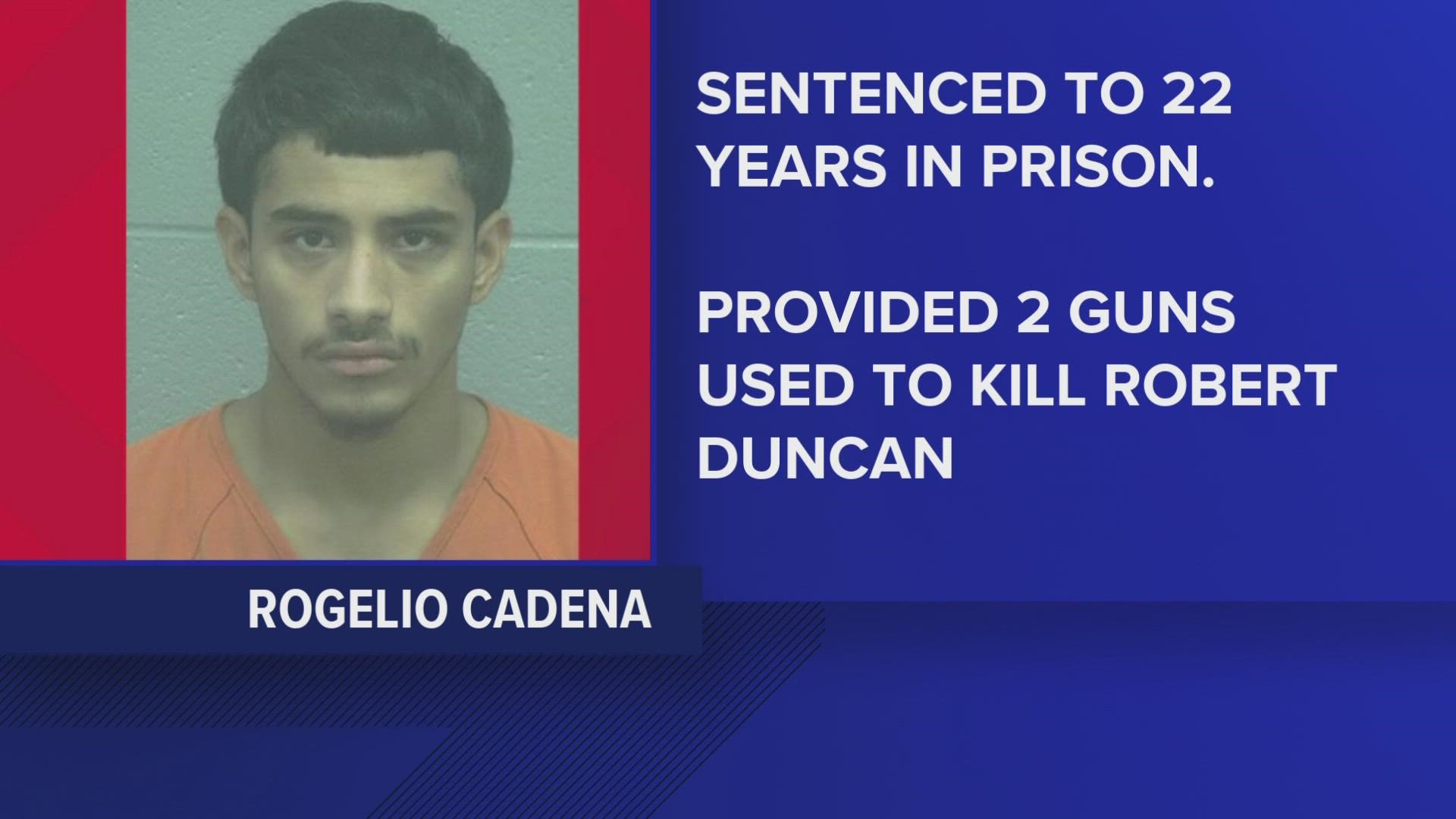 Evidence showed Rogelio Cadena provided the guns used by two other suspects in a robbery attempt that resulted in Duncan’s death.
