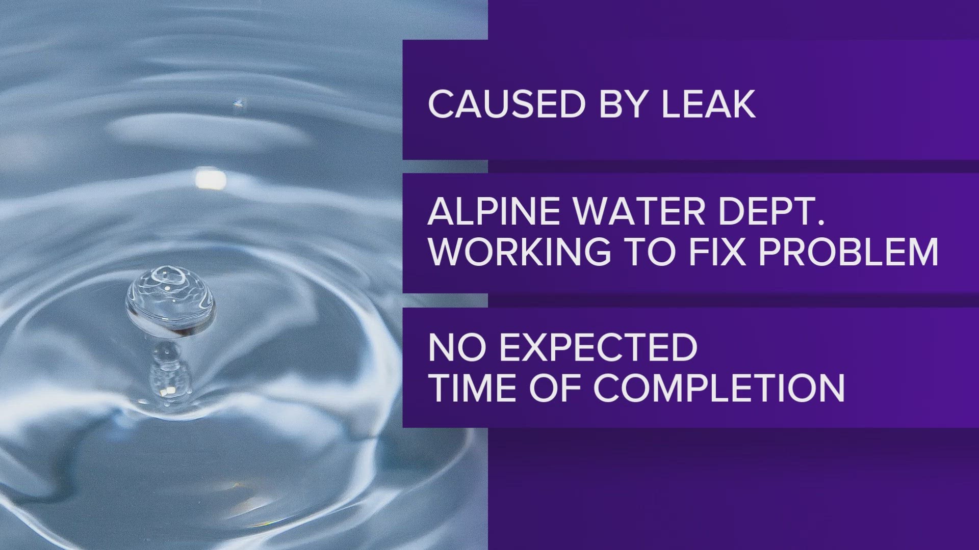 Alpine residents can call the police department if they spot a leak not already reported.