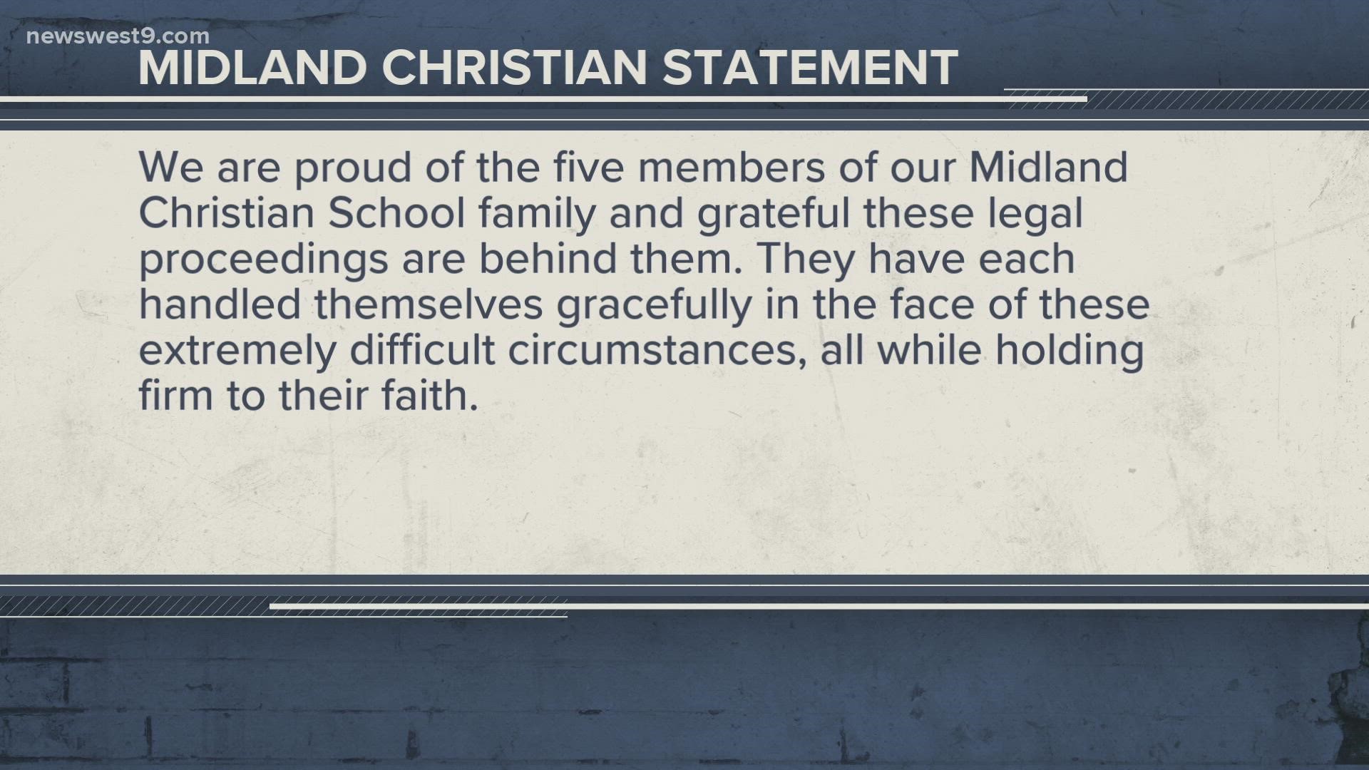 "We are proud of the five members of our Midland Christian School family and grateful these legal 
proceedings are behind them."