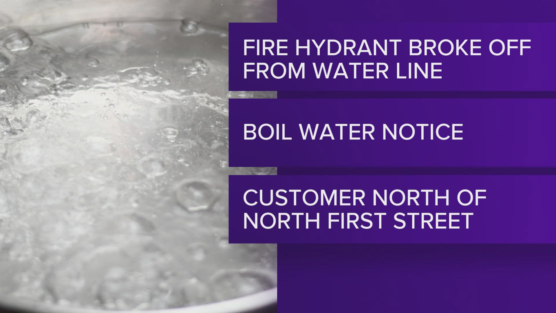 The notice impacts customers north of North 1st Street.