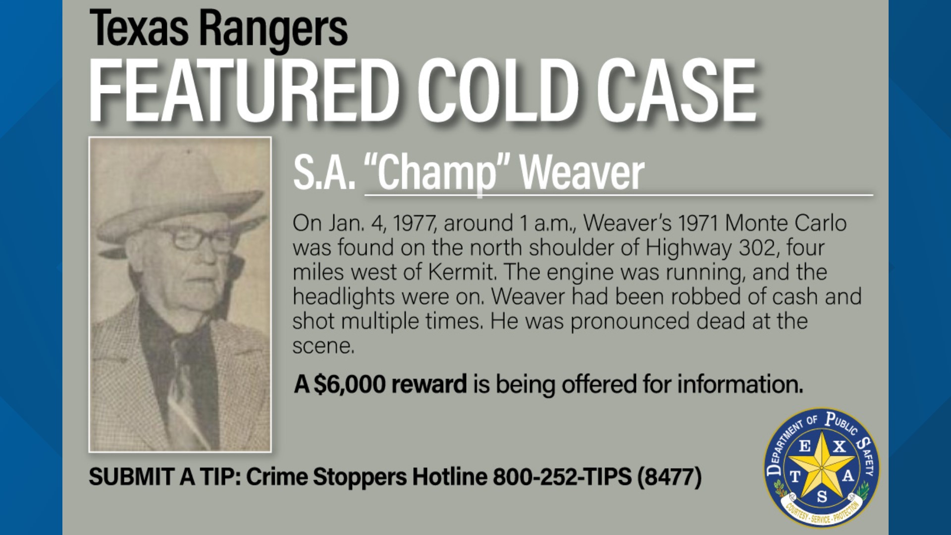 The reward for information that leads to an arrest in connection to the killing of S.A. "Champ" Weaver has temporarily been raised to $6,000.