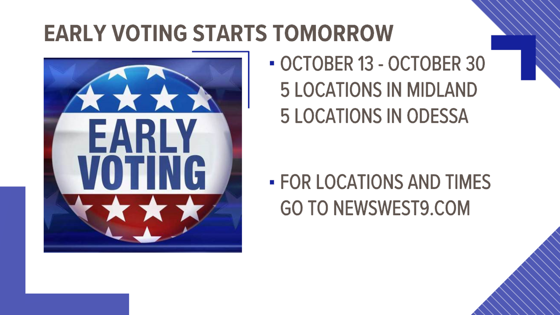 Early voting begins October 13 and goes through October 30.