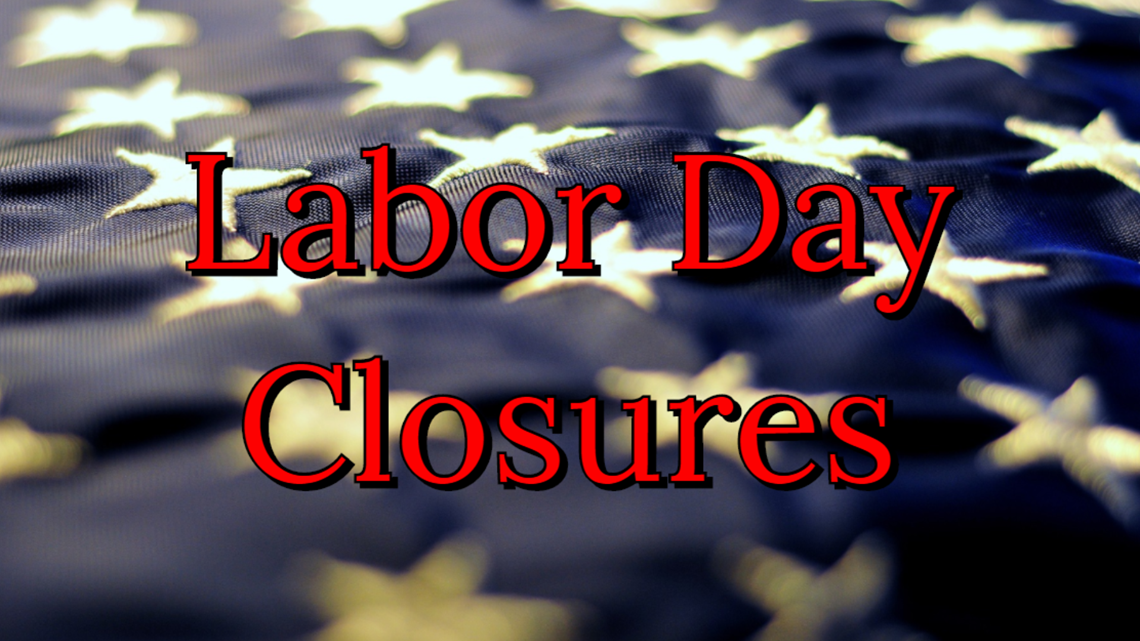 Labor Day What's open, what's closed?