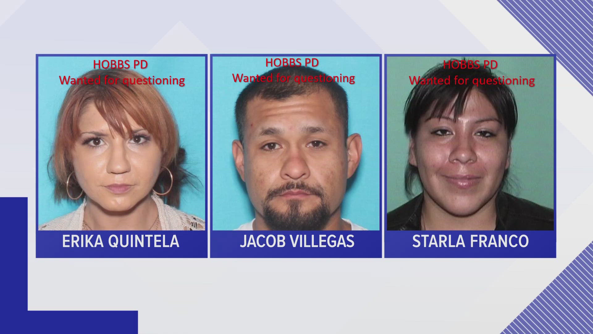 Hobbs PD is seeking the public's help in discovering the whereabouts of Jacob Villegas, Erika Quintela and Starla Franco.