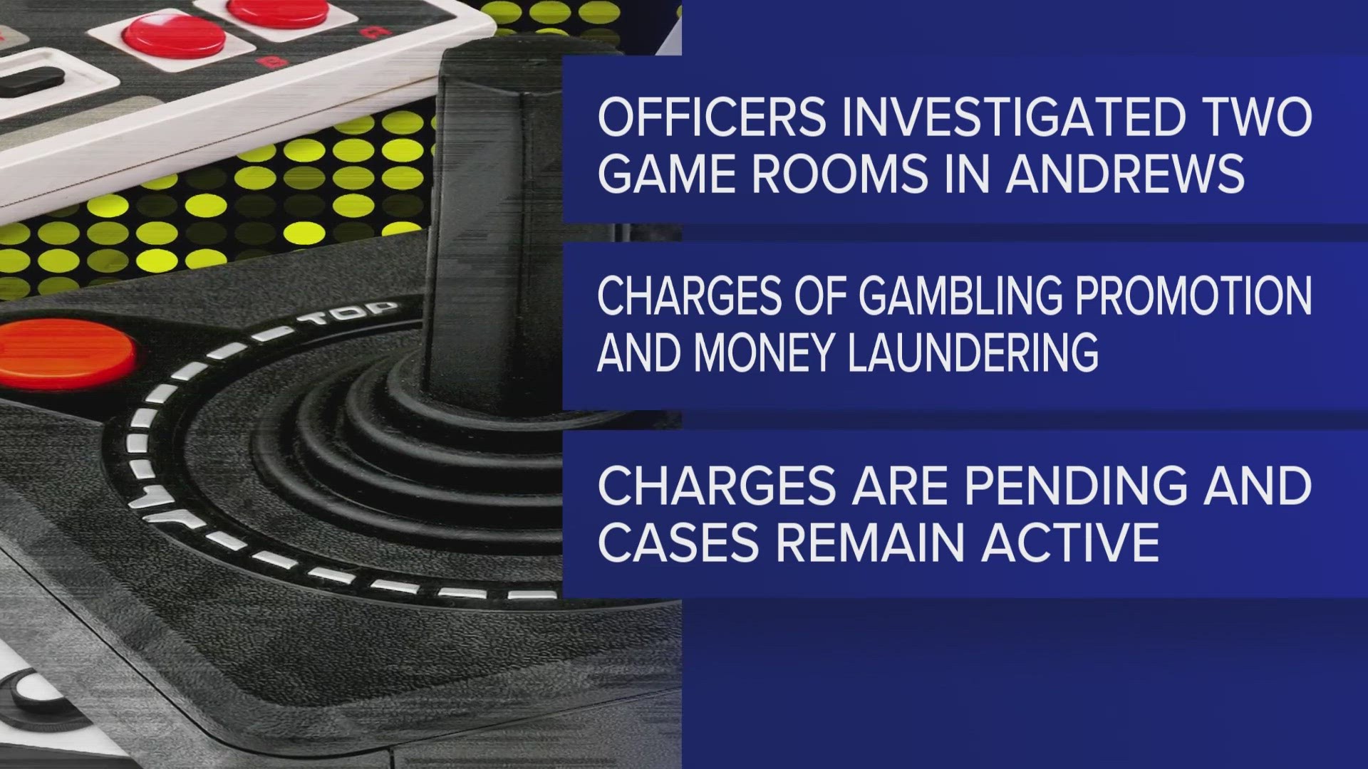 Officers and Deputies conducted search warrants at both locations. At this time criminal charges will be filed with the Andrews District Attorney's Office.