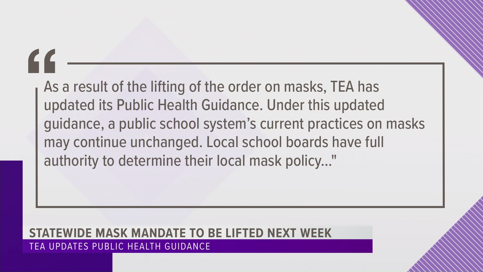 The Texas Education Agency (TEA) has announced their plan for schools regarding the upcoming lifting of the mask mandate by Gov. Greg Abbott.
